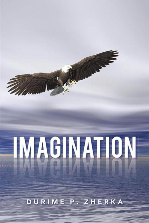 Cover of the book Imagination by Durime P. Zherka, AuthorHouse