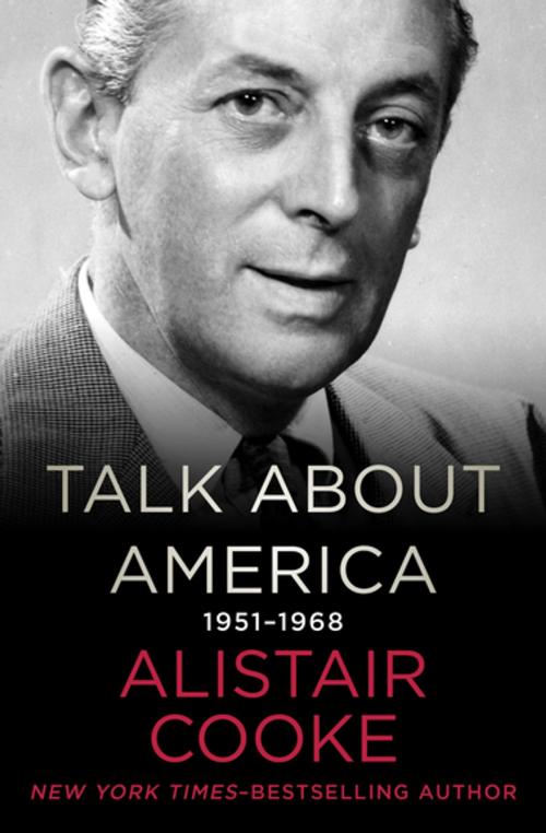 Cover of the book Talk About America, 1951–1968 by Alistair Cooke, Open Road Media