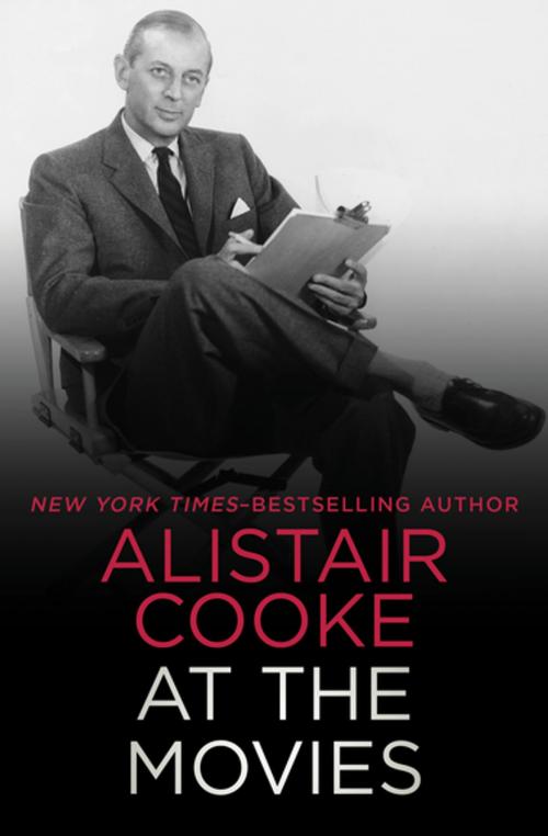Cover of the book Alistair Cooke at the Movies by Alistair Cooke, Open Road Media