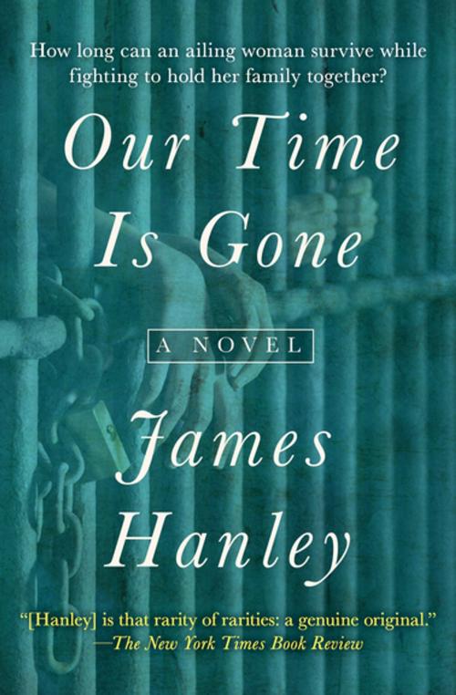 Cover of the book Our Time Is Gone by James Hanley, Open Road Media
