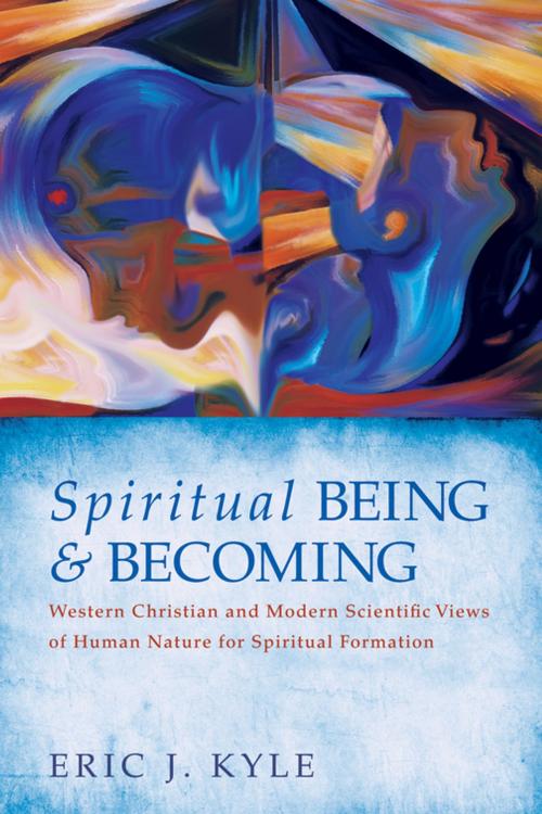 Cover of the book Spiritual Being & Becoming by Eric J. Kyle, Wipf and Stock Publishers