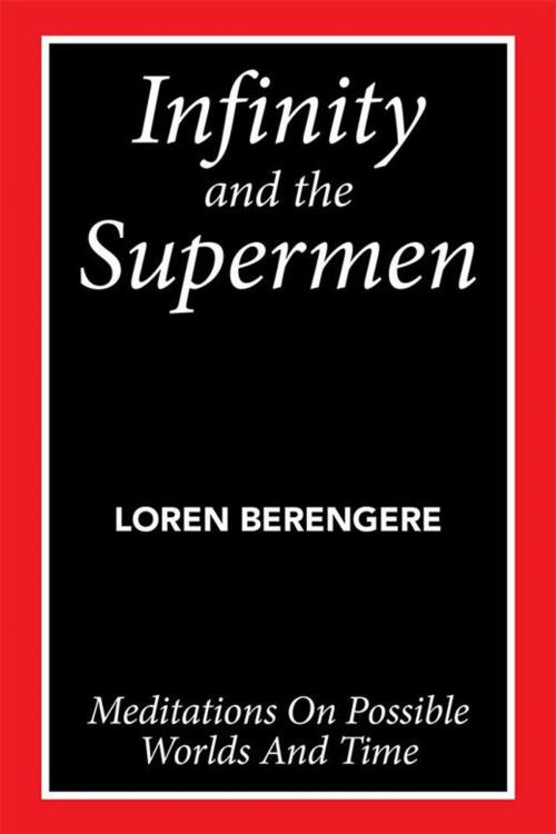 Cover of the book Infinity and the Supermen by Loren Berengere, Xlibris US