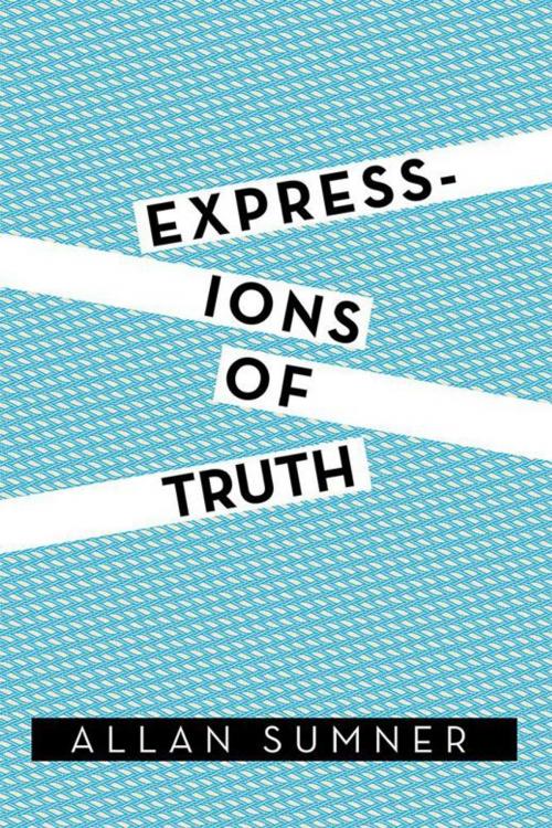 Cover of the book Expressions of Truth by Allan Sumner, Xlibris UK