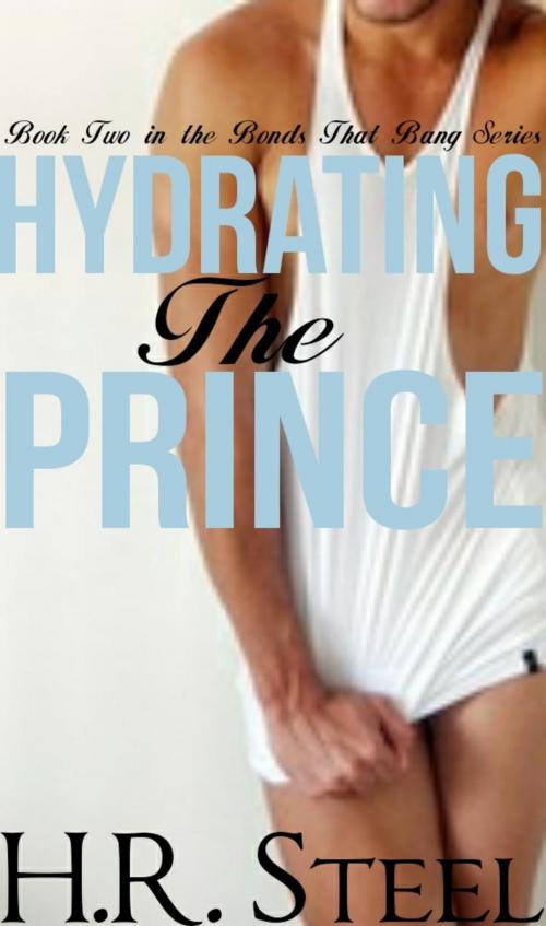Cover of the book Hydrating The Prince by Heather Rachael Steel, Sandy Blue
