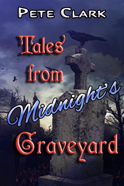 Cover of the book Tales from Midnight's Graveyard by Pete Clark, October Leaves
