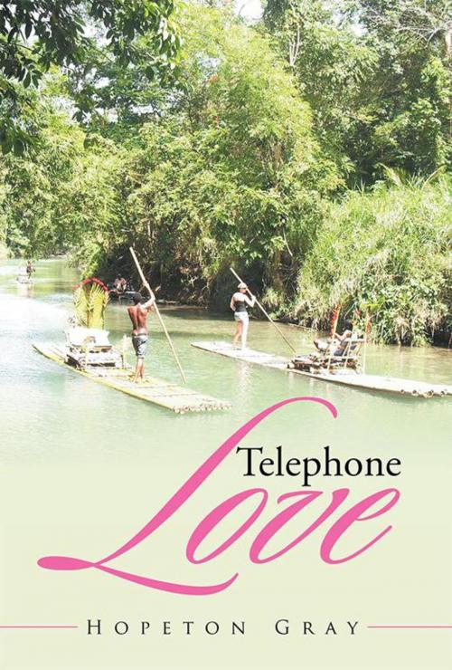 Cover of the book Telephone Love by Hopeton Gray, Xlibris AU