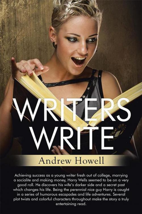 Cover of the book Writers Write by Andrew Howell, Xlibris AU