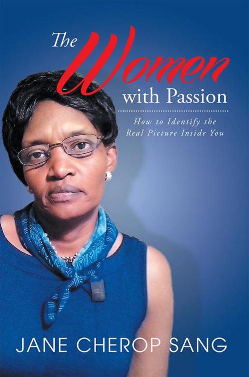 Cover of the book The Women with Passion by Jane Cherop Sang, Xlibris US