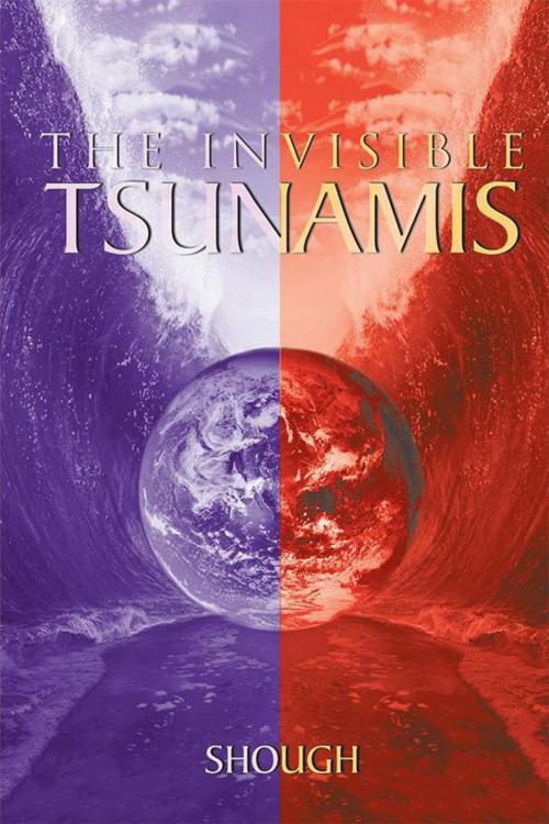 Cover of the book The Invisible Tsunamis by Shough, Xlibris US