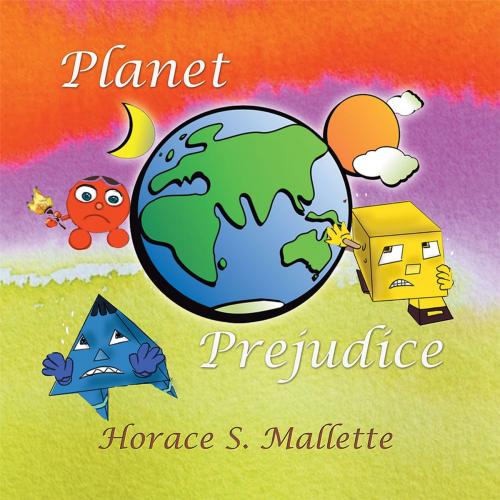 Cover of the book Planet Prejudice by Horace S. Mallette, Xlibris US