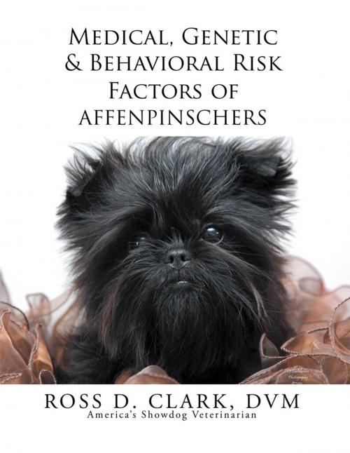 Cover of the book Medical, Genetic & Behavioral Risk Factors of Affenpinschers by Ross D. Clark DVM, Xlibris US