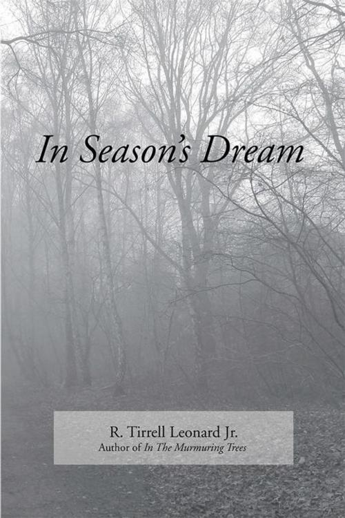 Cover of the book In Season's Dream by R. Tirrell Leonard Jr., Xlibris US