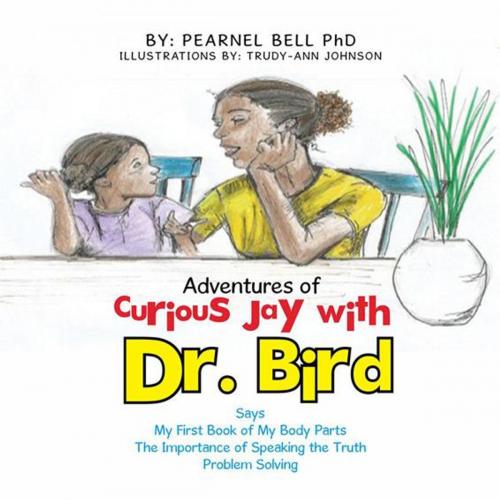 Cover of the book Adventures of Curious Jay with Dr. Bird by Pearnel Bell PhD, Xlibris US