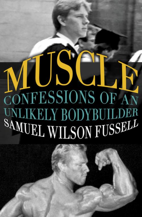 Cover of the book Muscle by Samuel Wilson Fussell, Open Road Media