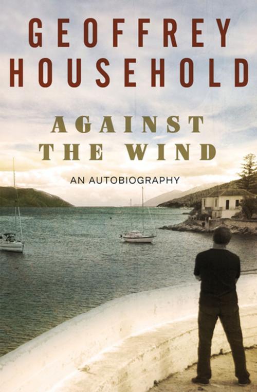Cover of the book Against the Wind by Geoffrey Household, Open Road Media