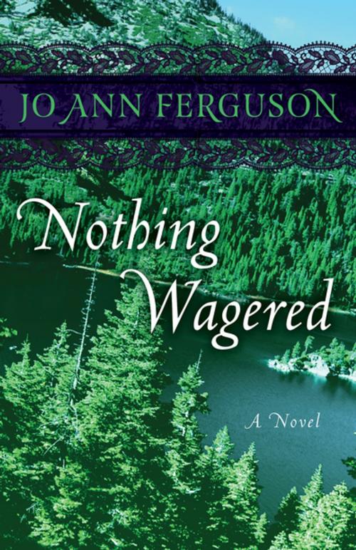 Cover of the book Nothing Wagered by Jo Ann Ferguson, Open Road Distribution