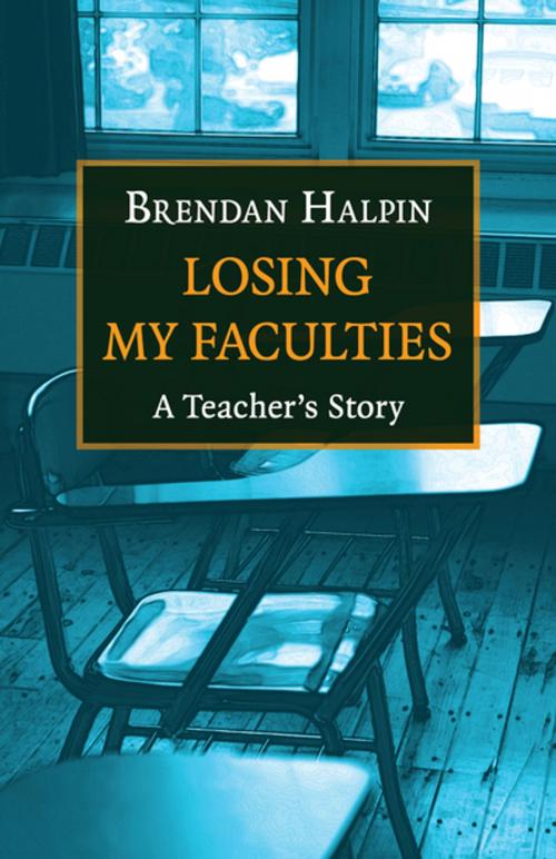 Cover of the book Losing My Faculties by Brendan Halpin, Open Road Distribution