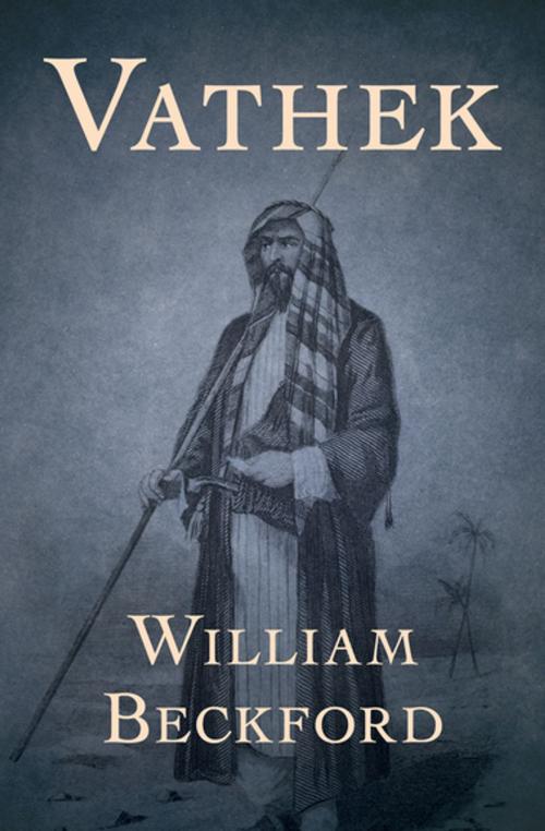 Cover of the book Vathek by William Beckford, Open Road Media