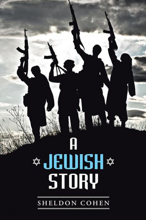 Cover of the book A Jewish Story by Sheldon Cohen, AuthorHouse