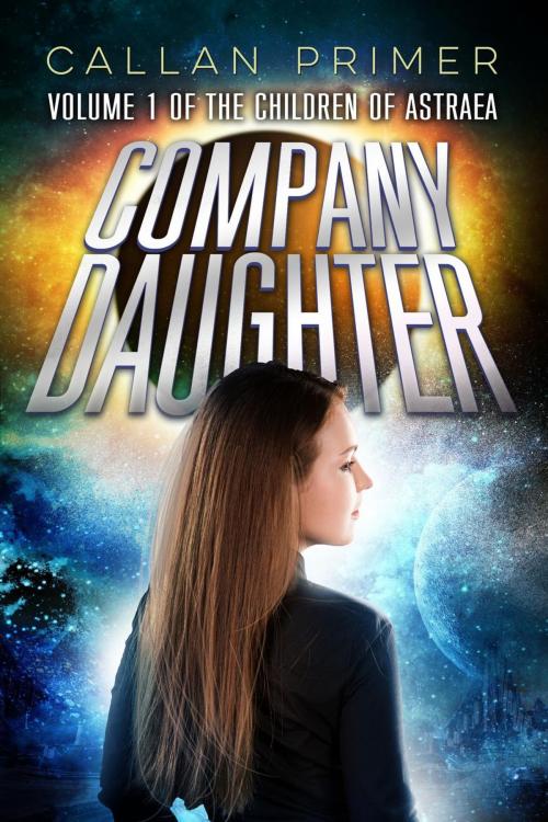 Cover of the book Company Daughter by Callan Primer, Callan Primer