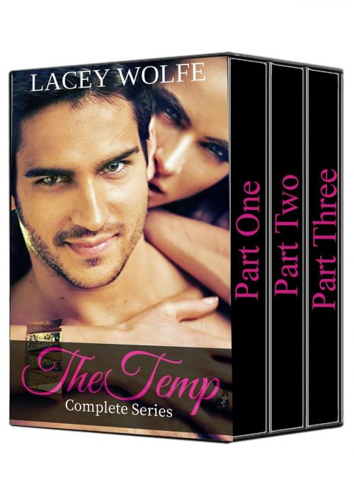 Cover of the book The Temp - Complete Series by Lacey Wolfe, Lacey Wolfe