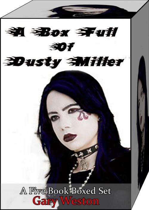 Cover of the book A Box Full Of Dusty Miller by Gary Weston, Gary Weston