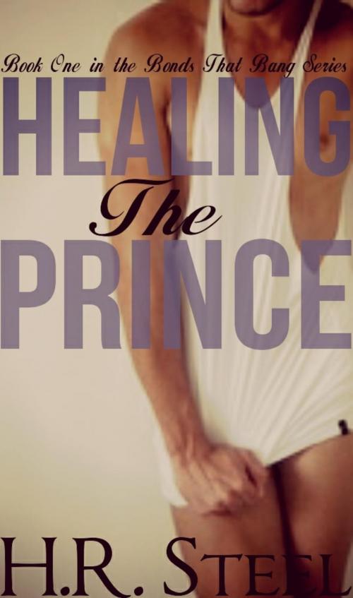 Cover of the book Healing the Prince by Heather Rachael Steel, Sandy Blue