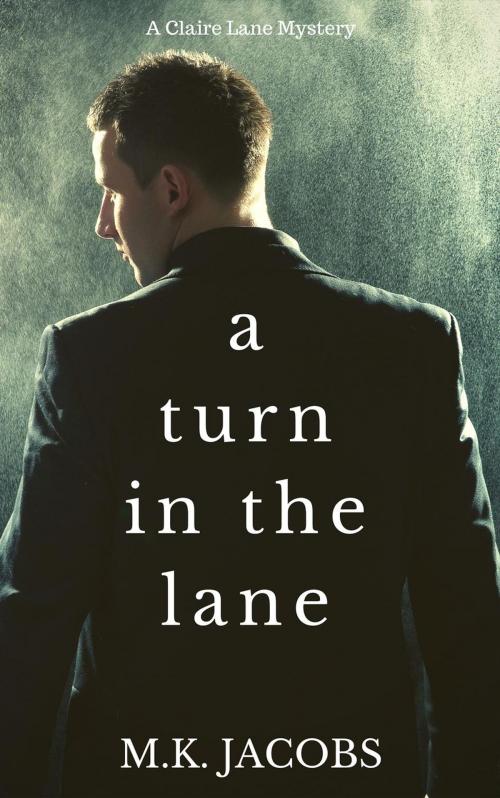Cover of the book A Turn in the Lane by M.K. Jacobs, M.K. Jacobs