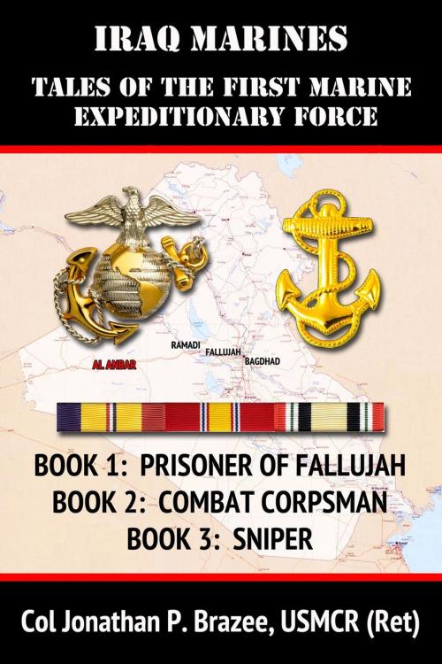 Cover of the book Iraq Marines: Tales of the First Marine Expeditionary Force by Jonathan P. Brazee, Jonathan P. Brazee