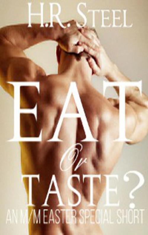 Cover of the book Eat Or Taste? : An M/M Easter Special Short by Heather Rachael Steel, Sandy Blue