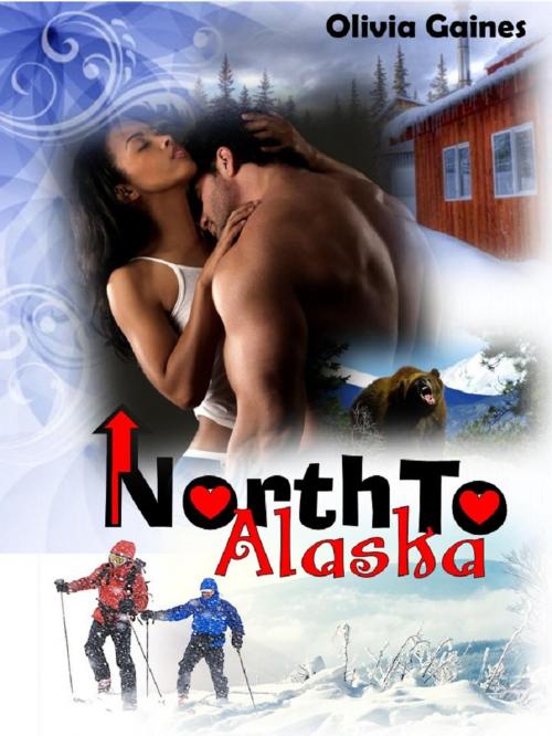 Cover of the book North to Alaska by Olivia Gaines, Davonshire House Publishing
