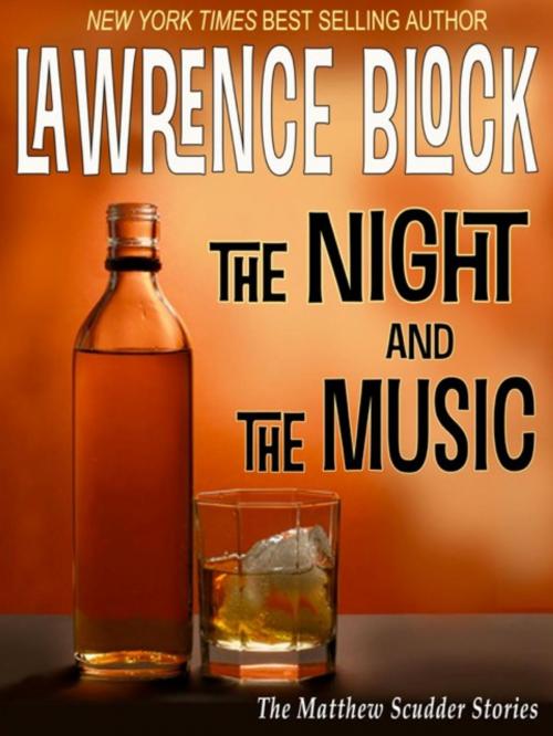 Cover of the book The Night and the Music by Lawrence Block, Lawrence Block