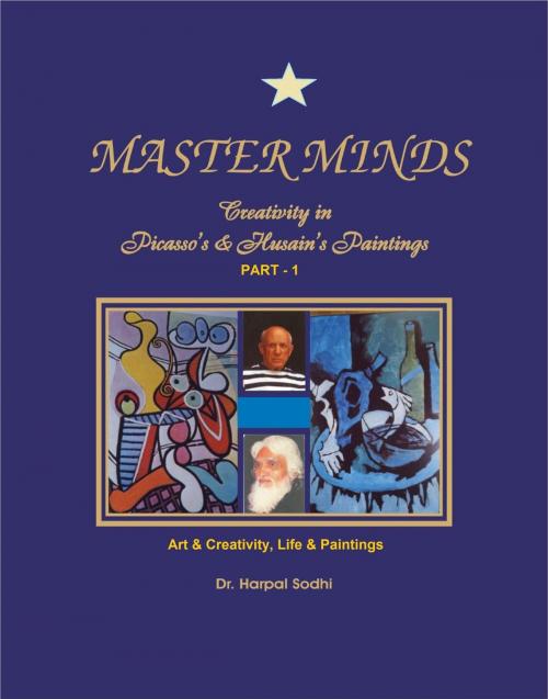 Cover of the book Master Minds: Creativity in Picasso's & Husain's Paintings. (Part 1) by Harpal Sodhi, Harpal Sodhi