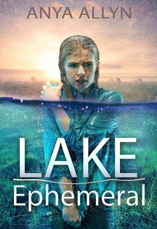 Cover of the book Lake Ephemeral by Anya Allyn, Anni Taylor