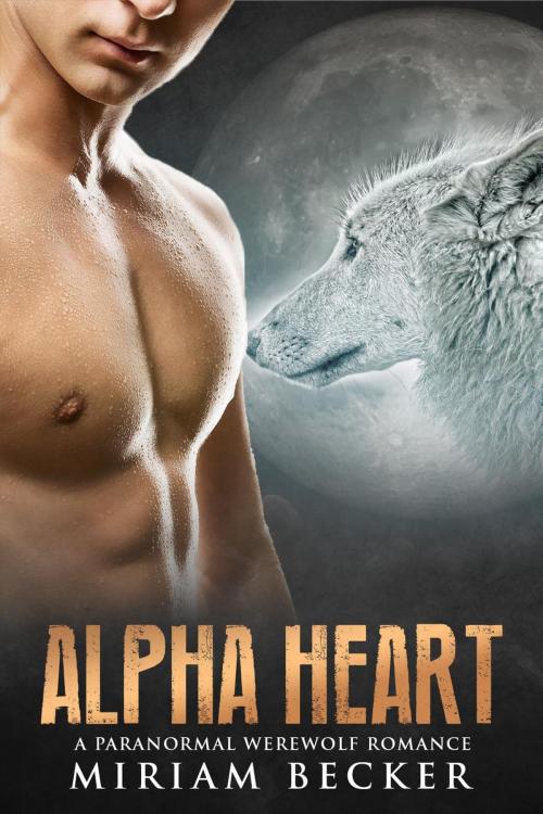 Cover of the book Alpha Heart by Miriam Becker, eBook Publishing World