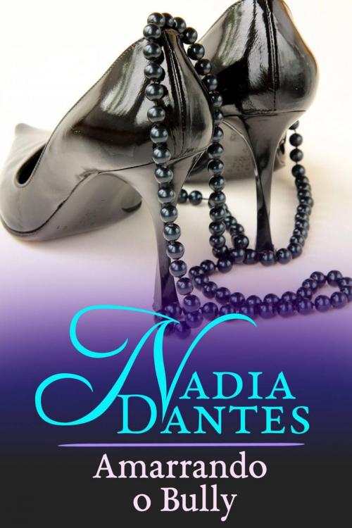 Cover of the book Amarrando O Bully by Virginia Locke, Nadia Dantes, Second Circle Press