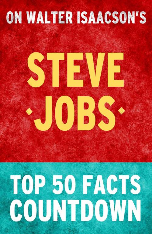Cover of the book Steve Jobs - Top 50 Facts Countdown by TOP 50 FACTS, Top 50 Facts Countdown