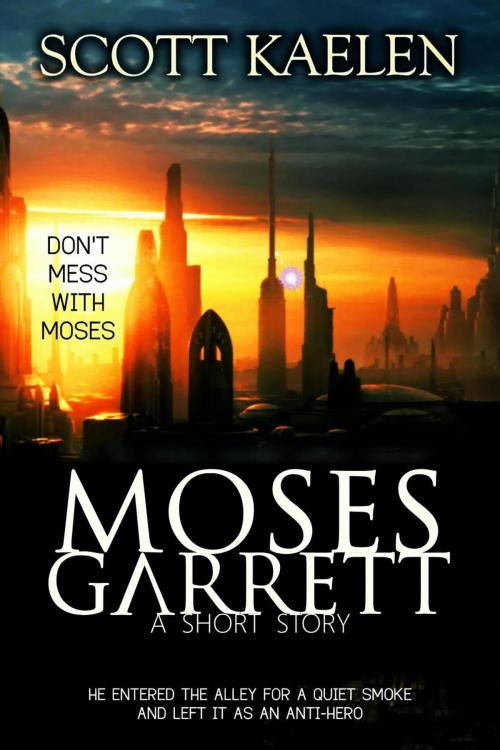 Cover of the book Moses Garrett by Scott Kaelen, Scott Kaelen