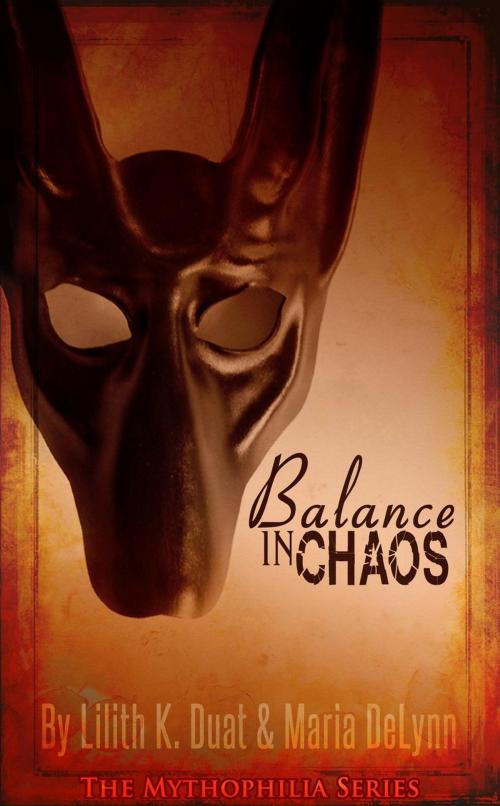 Cover of the book Balance in Chaos by Lilith K. Duat, Maria DeLynn, Broken Wings Media