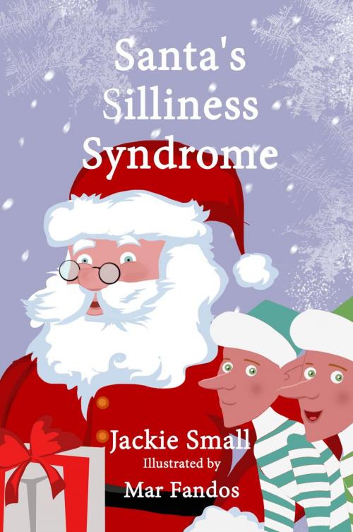 Cover of the book Santa's Silliness Syndrome by Jackie Small, Jackie Small