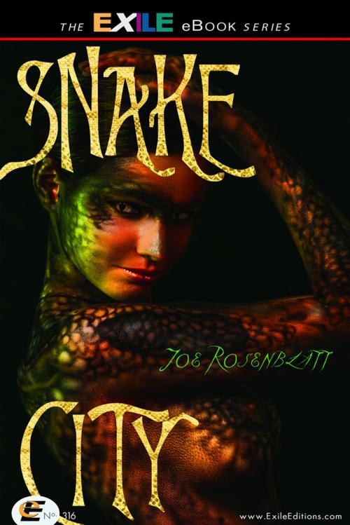 Cover of the book Snake City by Joe Rosenblatt, Exile Editions