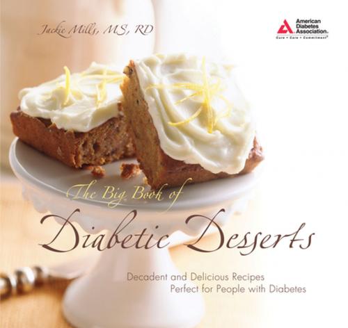Cover of the book The Big Book of Diabetic Desserts by Jackie Mills, M.S., American Diabetes Association