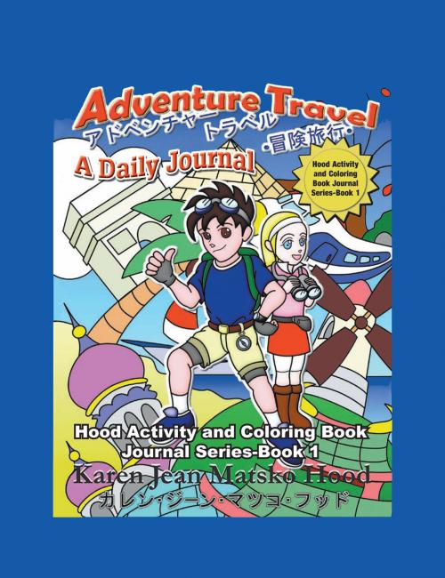 Cover of the book Adventure Travel: A Daily Journal by Karen Jean Matsko Hood, Whispering Pine Press International, Inc.