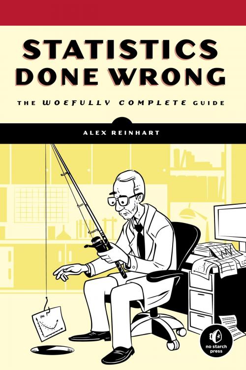 Cover of the book Statistics Done Wrong by Alex Reinhart, No Starch Press