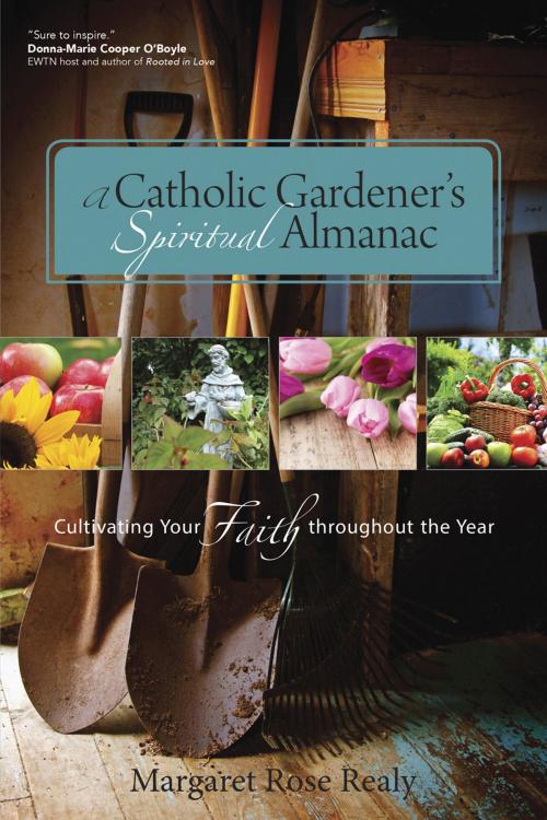 Cover of the book A Catholic Gardener’s Spiritual Almanac by Margaret Rose Realy, Ave Maria Press
