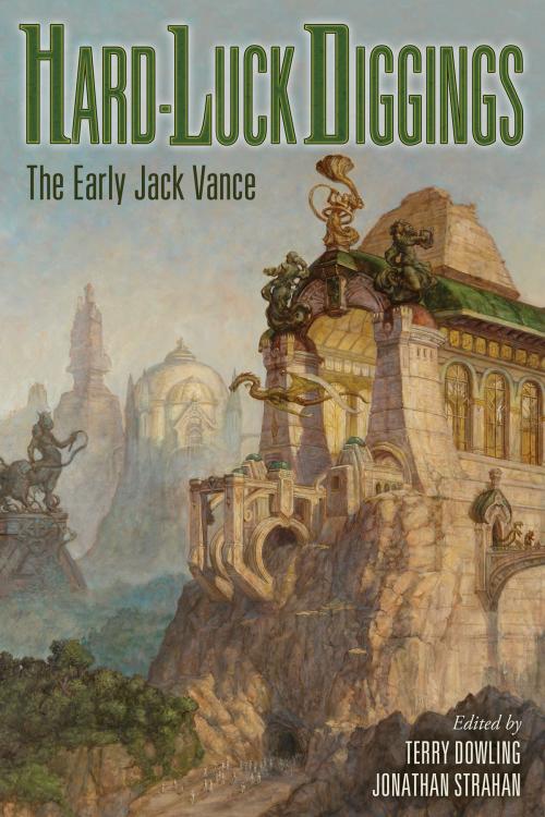 Cover of the book Hard-Luck Diggings: The Early Jack Vance, Volume One by Jack Vance, Subterranean Press