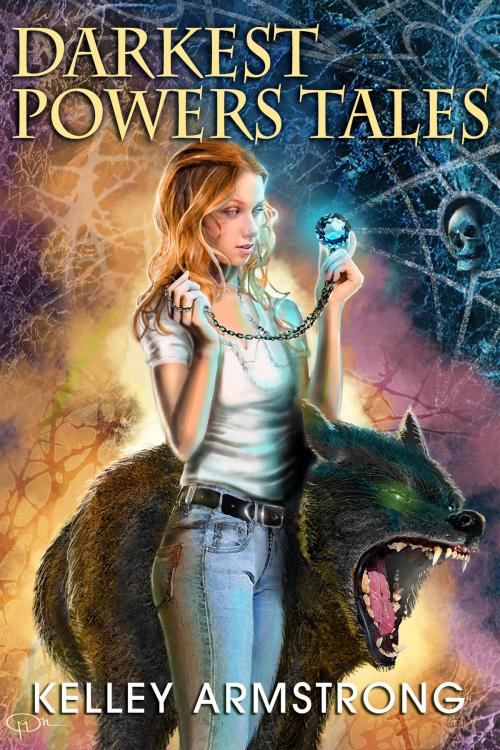 Cover of the book Darkest Powers Tales by Kelley Armstrong, Subterranean Press