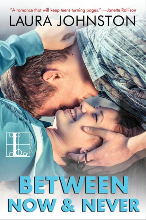 Cover of the book Between Now & Never by Laura Johnston, Lyrical Press