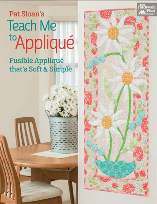 Cover of the book Pat Sloan's Teach Me to Applique by Pat Sloan, Martingale