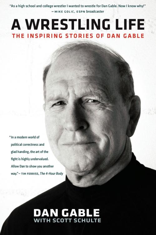 Cover of the book A Wrestling Life by Dan Gable, Scott Schulte, University of Iowa Press